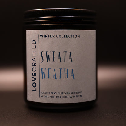 Sweata Weatha - 7oz Candle